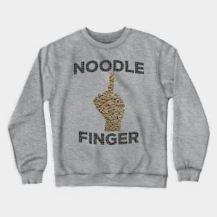 NOODLE FINGER Funny Middle Finger Pun for Sarcastic People Gift Crewneck Sweatshirt